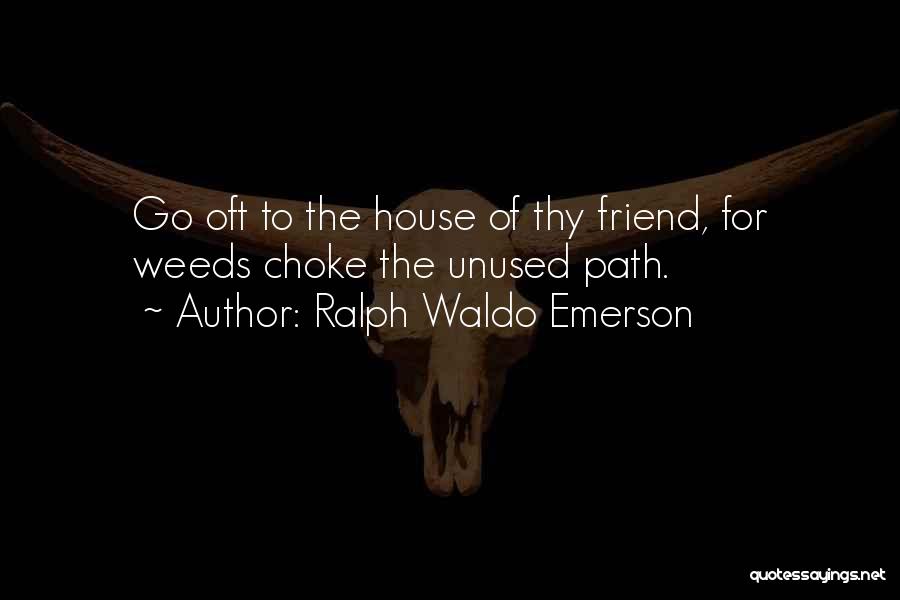 Friends Visiting Quotes By Ralph Waldo Emerson