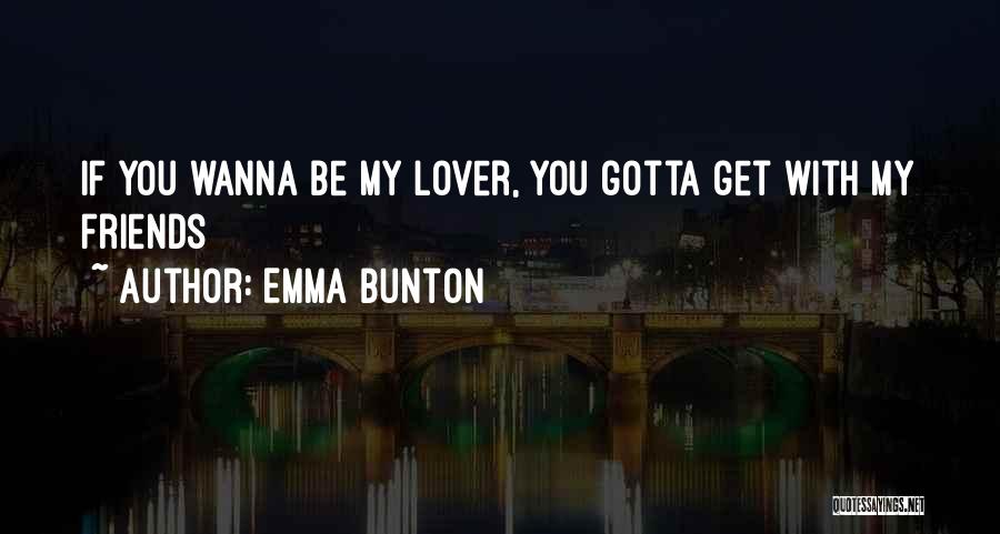 Friends Vs Lovers Quotes By Emma Bunton