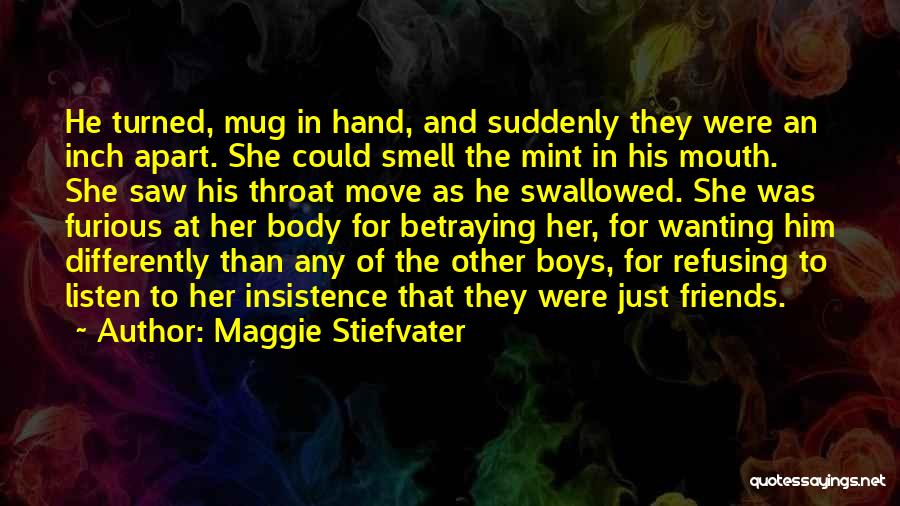 Friends Wanting More Quotes By Maggie Stiefvater