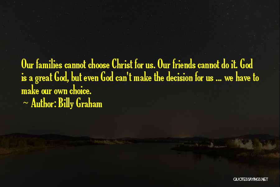 Friends We Choose Quotes By Billy Graham