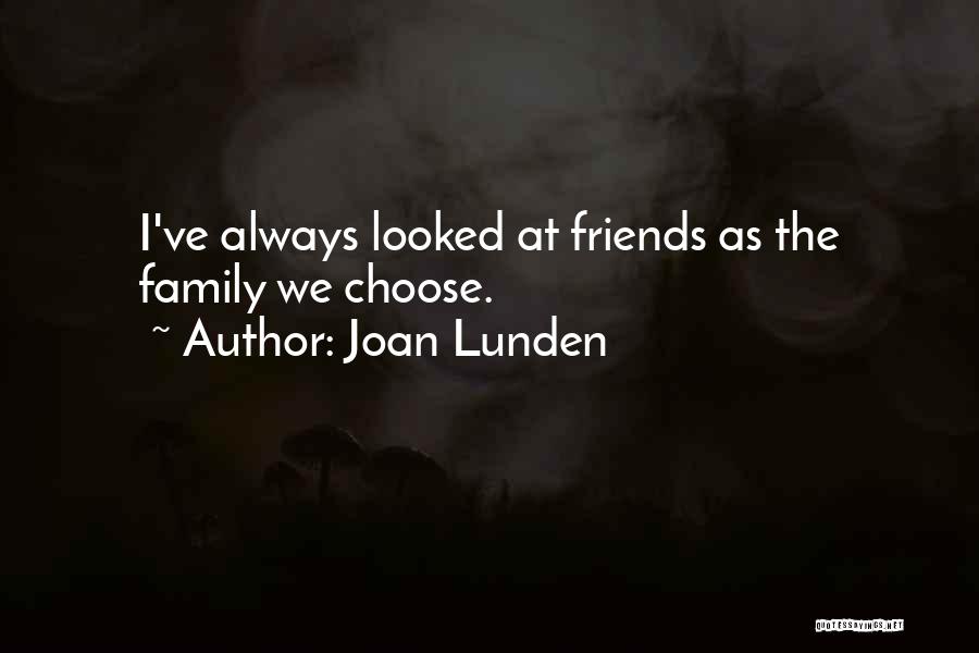 Friends We Choose Quotes By Joan Lunden