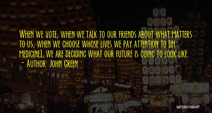 Friends We Choose Quotes By John Green