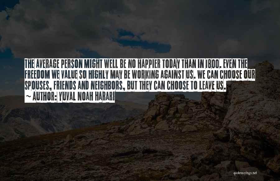 Friends We Choose Quotes By Yuval Noah Harari