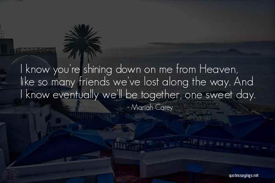 Friends We Lost Along The Way Quotes By Mariah Carey