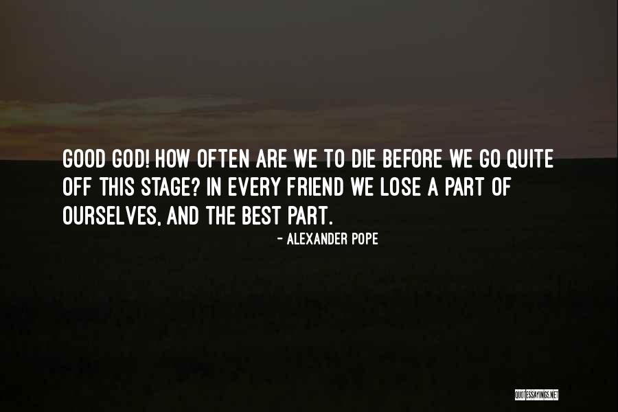 Friends We Lost Quotes By Alexander Pope