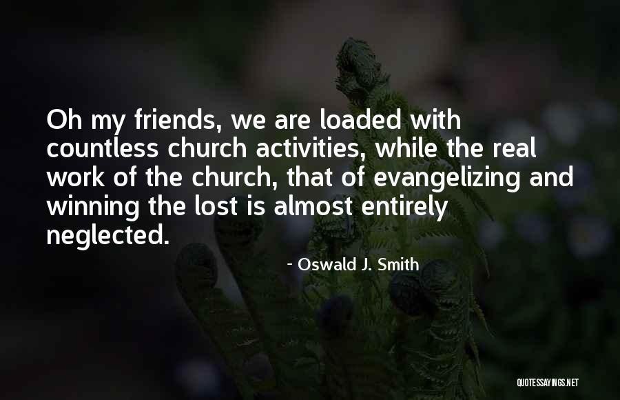 Friends We Lost Quotes By Oswald J. Smith