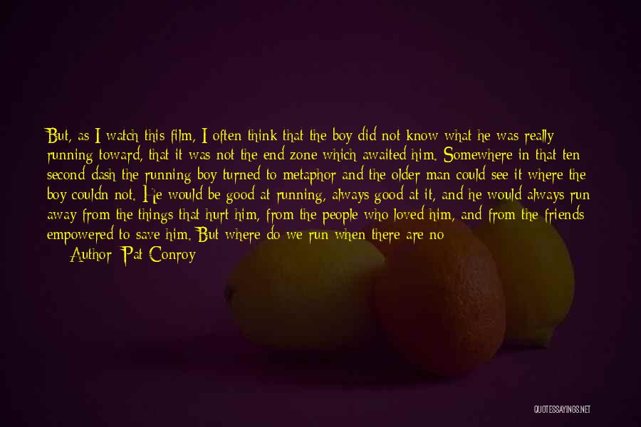 Friends We Lost Quotes By Pat Conroy