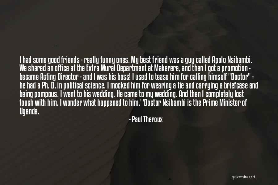 Friends We Lost Quotes By Paul Theroux