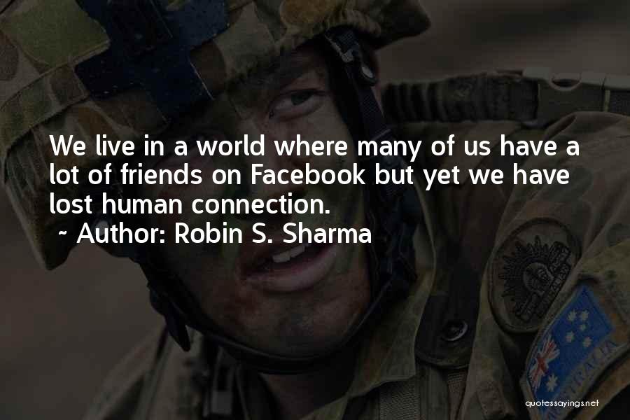 Friends We Lost Quotes By Robin S. Sharma