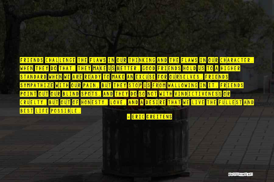 Friends We Love Quotes By Eric Greitens Friends We Love Quotes By Eric Greitens