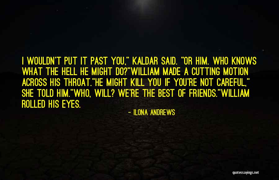 Friends We Made Quotes By Ilona Andrews Friends We Made Quotes By Ilona Andrews