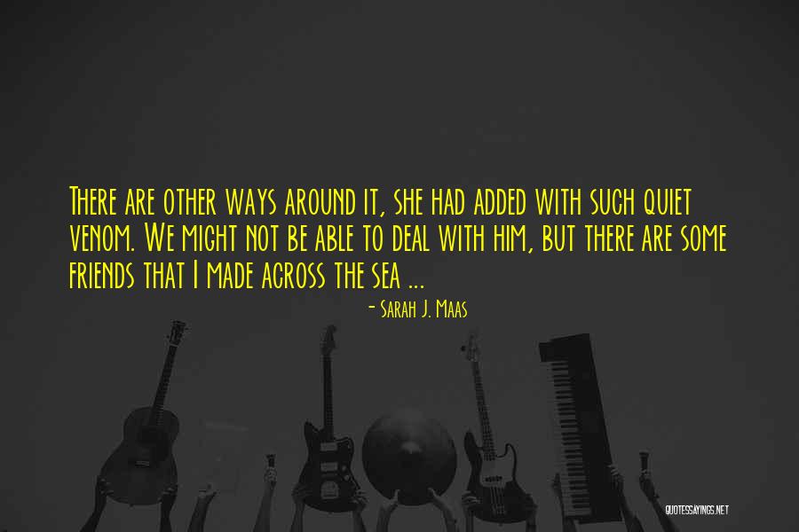 Friends We Made Quotes By Sarah J. Maas Friends We Made Quotes By Sarah J. Maas