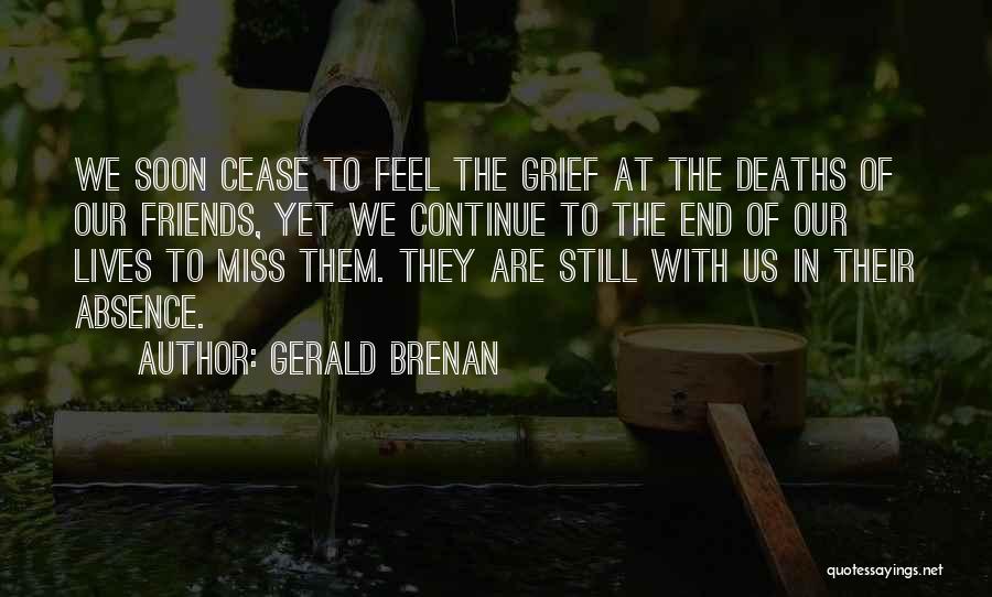 Friends We Miss Quotes By Gerald Brenan