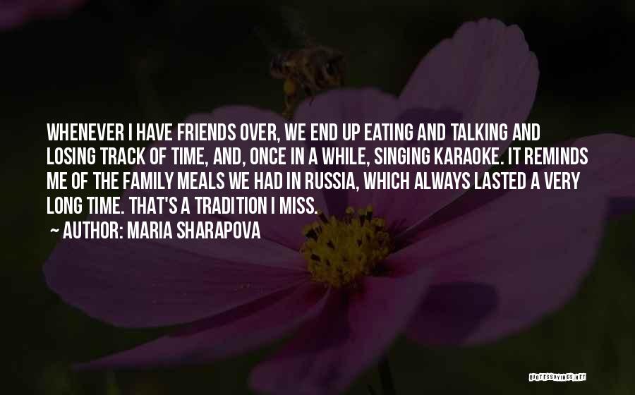 Friends We Miss Quotes By Maria Sharapova