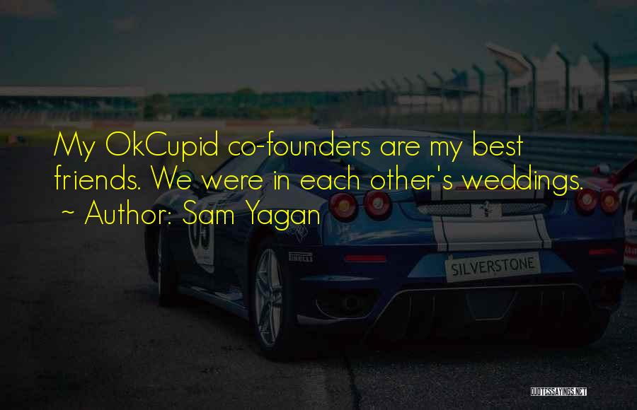Friends Weddings Quotes By Sam Yagan