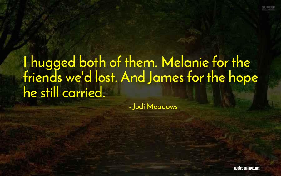 Friends We've Lost Quotes By Jodi Meadows