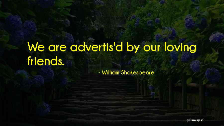 Friends We've Lost Quotes By William Shakespeare