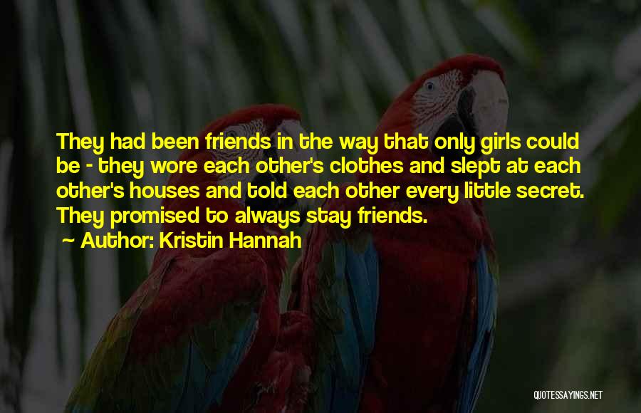 Friends Who Are Always There For You Quotes By Kristin Hannah