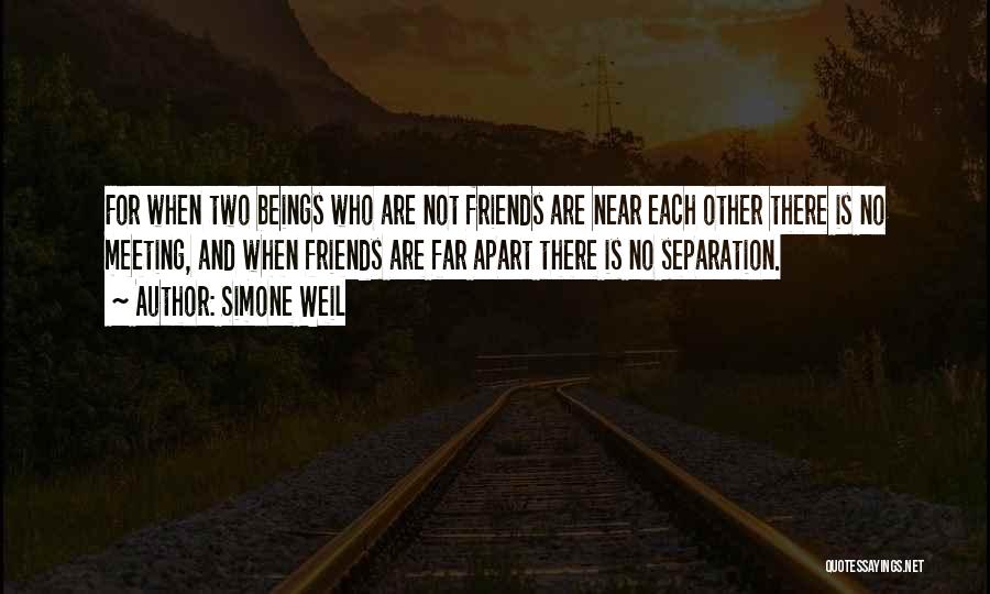 Friends Who Are Apart Quotes By Simone Weil