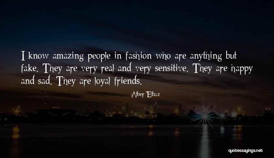 Friends Who Are Fake Quotes By Alber Elbaz