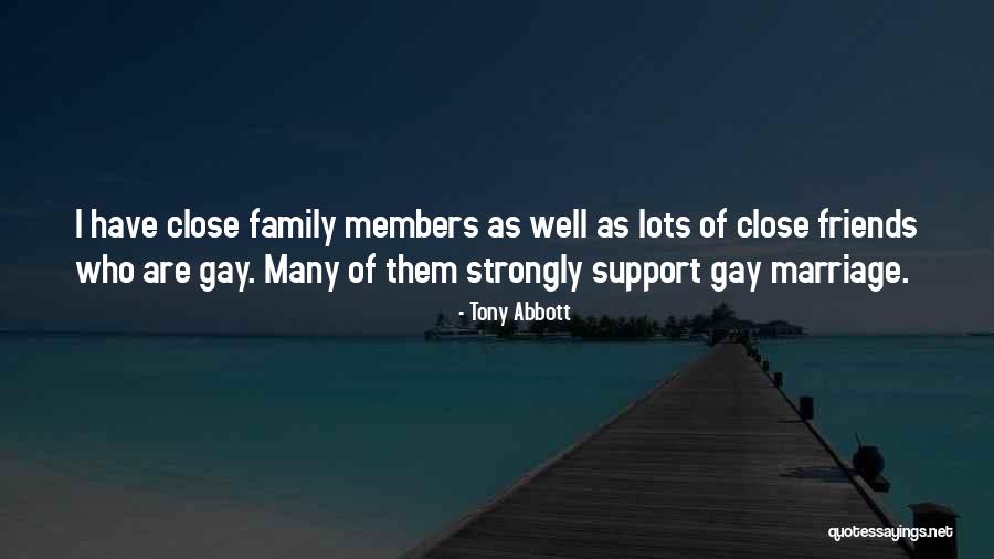 Friends Who Are Family Quotes By Tony Abbott Friends Who Are Family Quotes By Tony Abbott