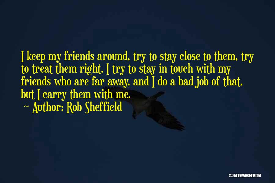 Friends Who Are Far Away Quotes By Rob Sheffield