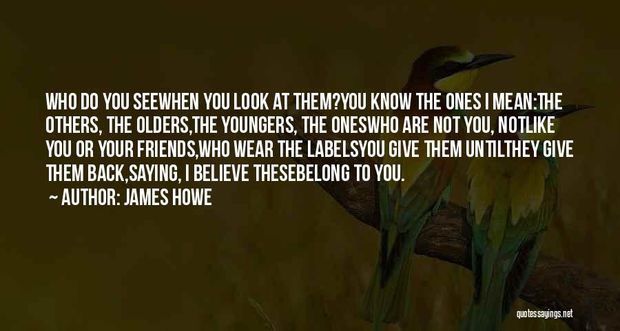 Friends Who Are Not Friends Quotes By James Howe
