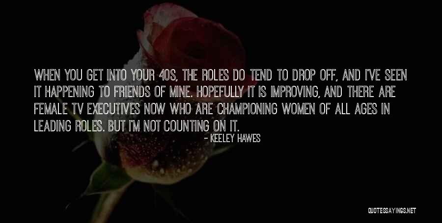 Friends Who Are Not Friends Quotes By Keeley Hawes