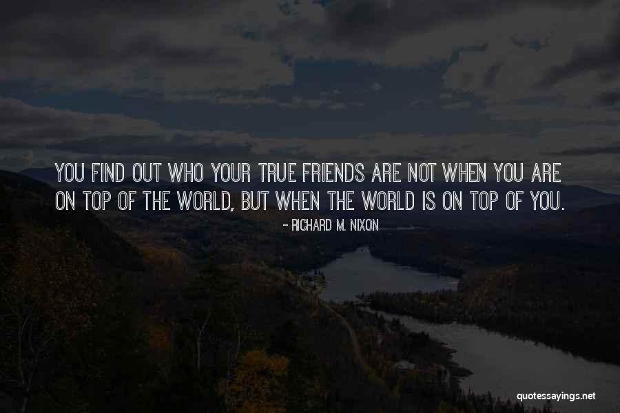 Friends Who Are Not Friends Quotes By Richard M. Nixon