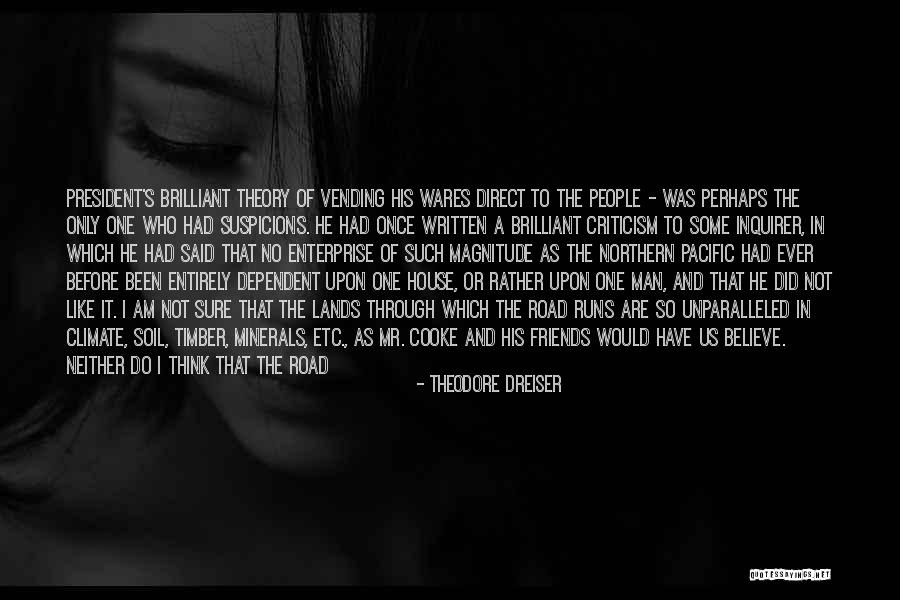 Friends Who Are Not Friends Quotes By Theodore Dreiser Friends Who Are Not Friends Quotes By Theodore Dreiser