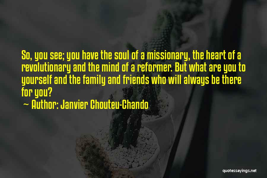 Friends Who Are There For You Quotes By Janvier Chouteu-Chando