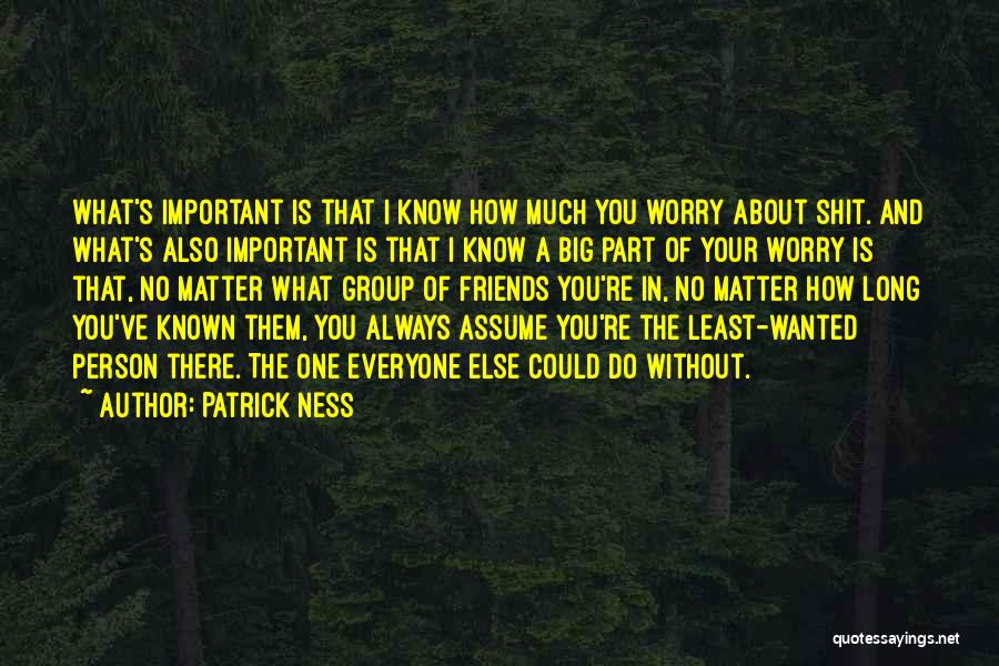 Friends Who Assume Quotes By Patrick Ness