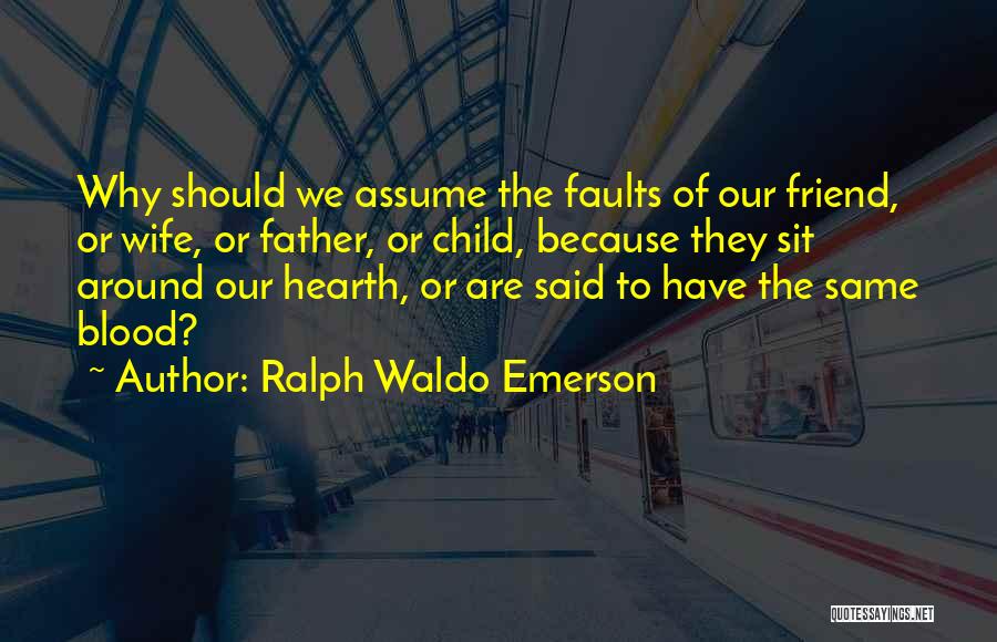 Friends Who Assume Quotes By Ralph Waldo Emerson