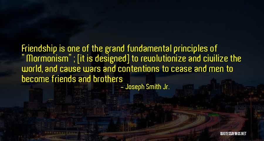 Friends Who Become Brothers Quotes By Joseph Smith Jr.