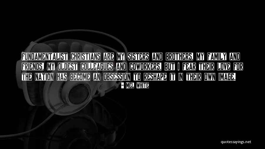 Friends Who Become Brothers Quotes By Mel White Friends Who Become Brothers Quotes By Mel White