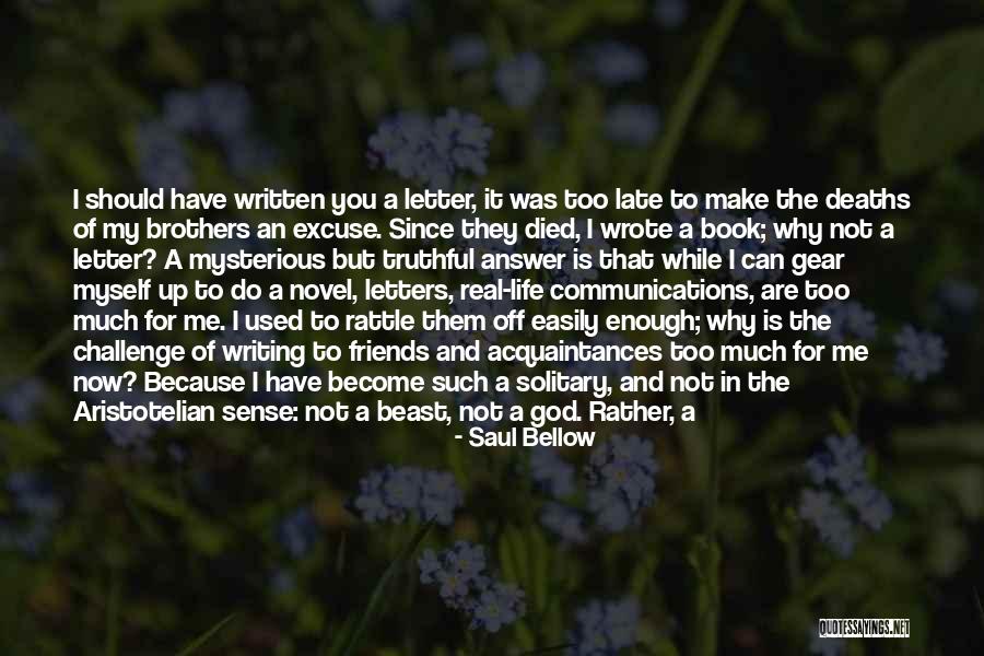 Friends Who Become Brothers Quotes By Saul Bellow Friends Who Become Brothers Quotes By Saul Bellow
