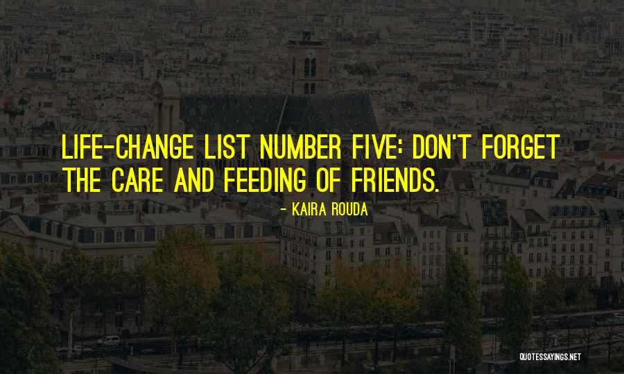 Friends Who Change Your Life Quotes By Kaira Rouda Friends Who Change Your Life Quotes By Kaira Rouda