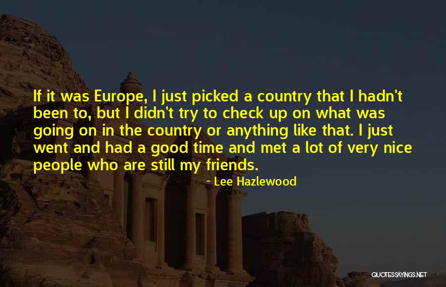 Friends Who Check In Quotes By Lee Hazlewood Friends Who Check In Quotes By Lee Hazlewood