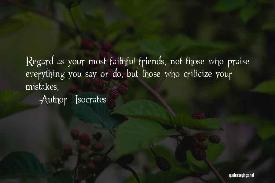 Friends Who Criticize Quotes By Isocrates