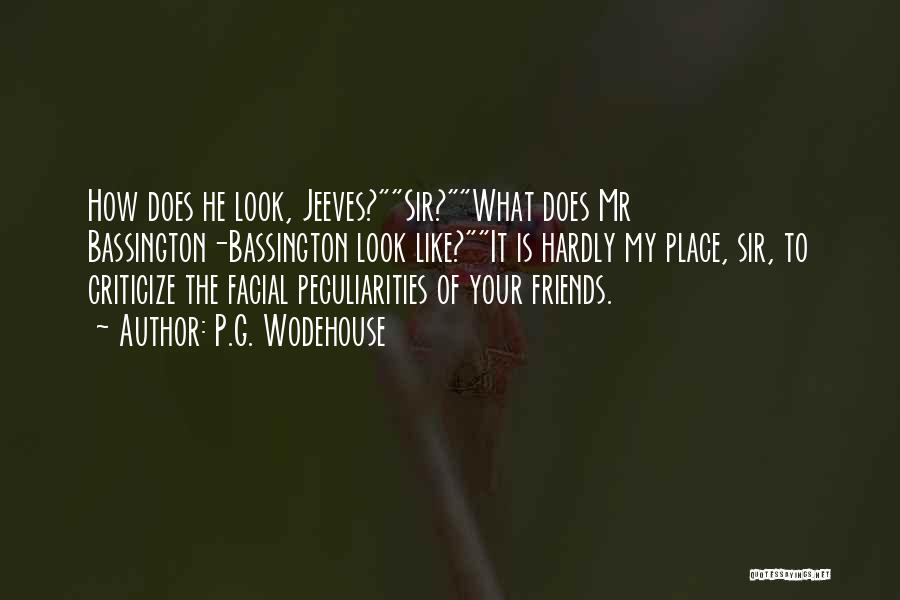 Friends Who Criticize Quotes By P.G. Wodehouse