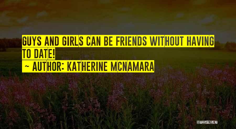 Friends Who Date Your Ex Quotes By Katherine McNamara