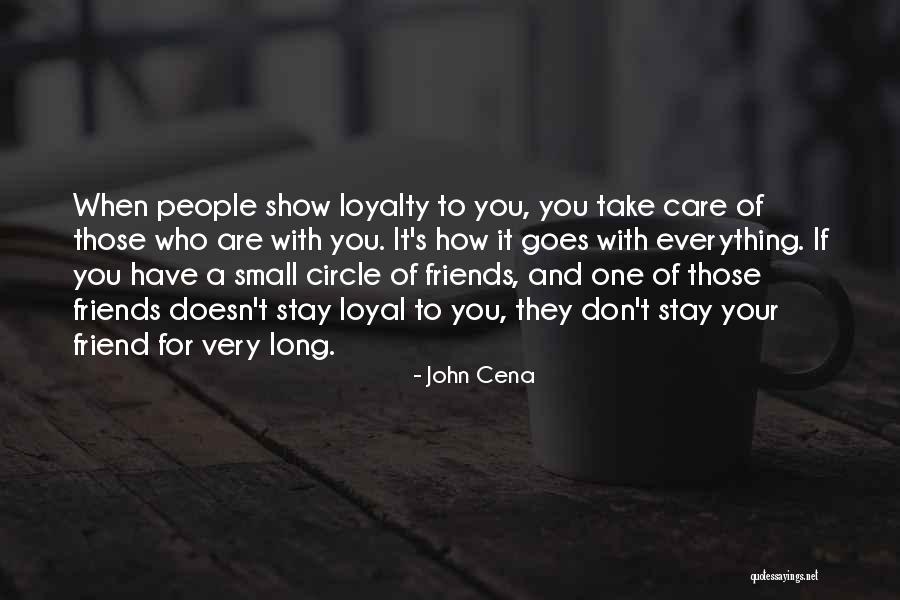 Friends Who Doesn't Care Quotes By John Cena