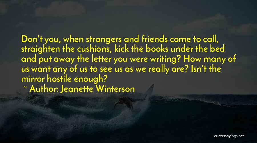 Friends Who Don't Call Quotes By Jeanette Winterson