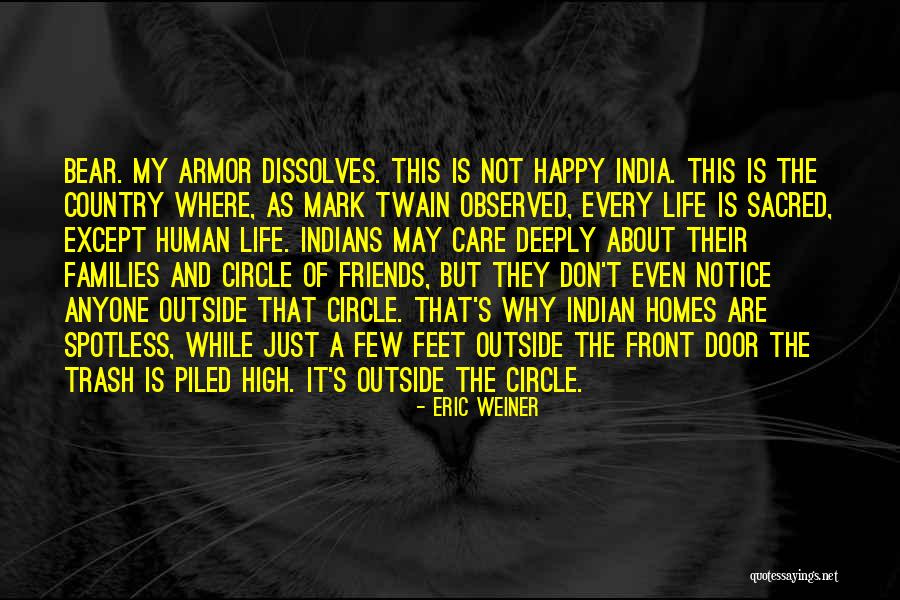 Friends Who Don't Care Quotes By Eric Weiner Friends Who Don't Care Quotes By Eric Weiner
