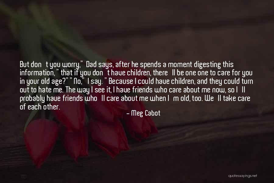 Friends Who Don't Care Quotes By Meg Cabot Friends Who Don't Care Quotes By Meg Cabot