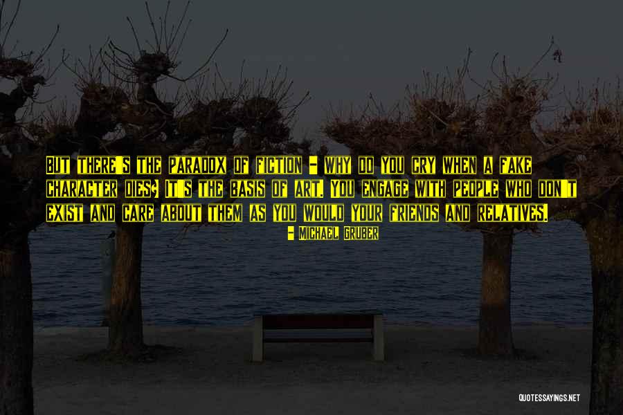 Friends Who Don't Care Quotes By Michael Gruber Friends Who Don't Care Quotes By Michael Gruber