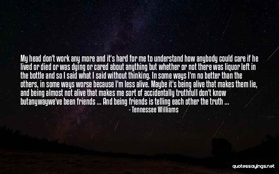 Friends Who Don't Care Quotes By Tennessee Williams Friends Who Don't Care Quotes By Tennessee Williams