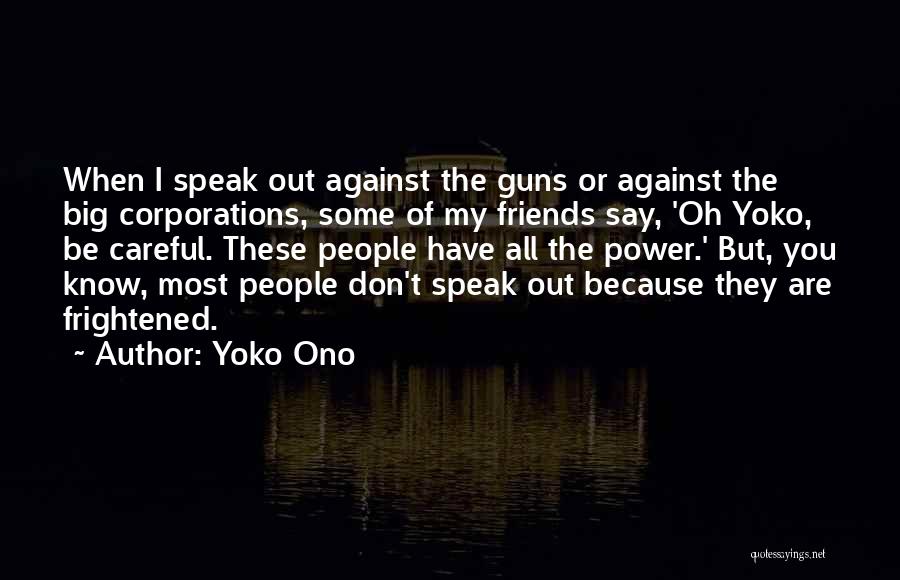 Friends Who Don't Speak Quotes By Yoko Ono