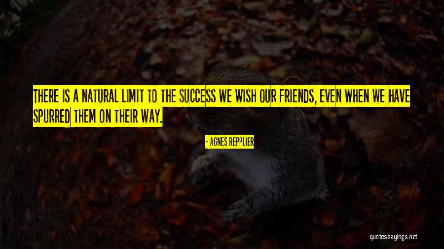 Friends Who Envy Quotes By Agnes Repplier Friends Who Envy Quotes By Agnes Repplier