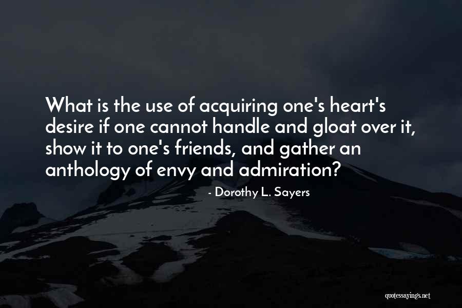 Friends Who Envy Quotes By Dorothy L. Sayers Friends Who Envy Quotes By Dorothy L. Sayers
